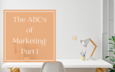 The ABC’s of Marketing: Part 1