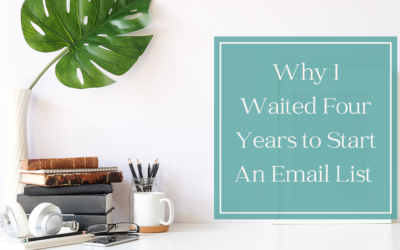 Why I Waited Four Years to Start an Email List