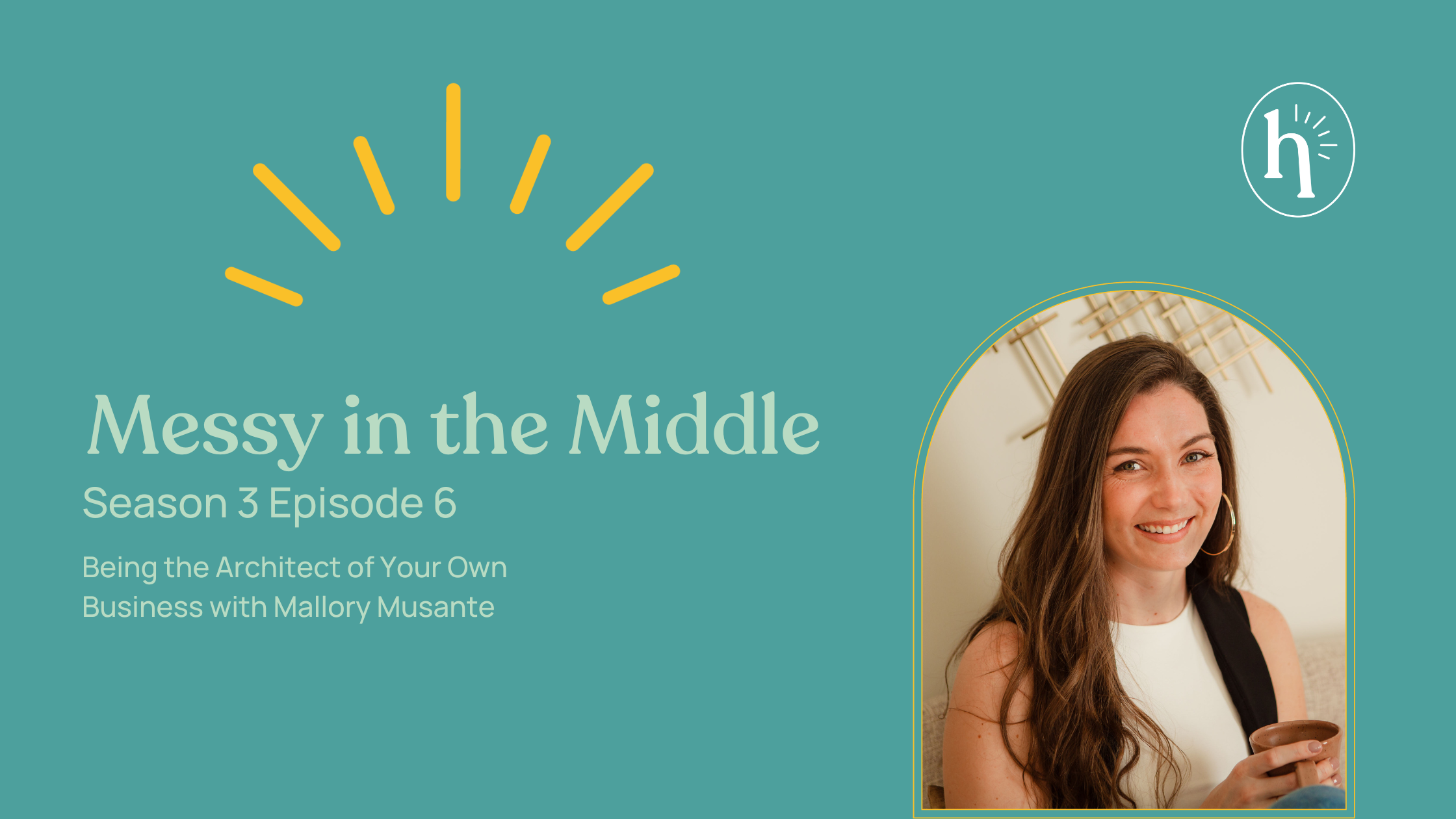 Being the Architect of Your Own Business with Mallory Musante